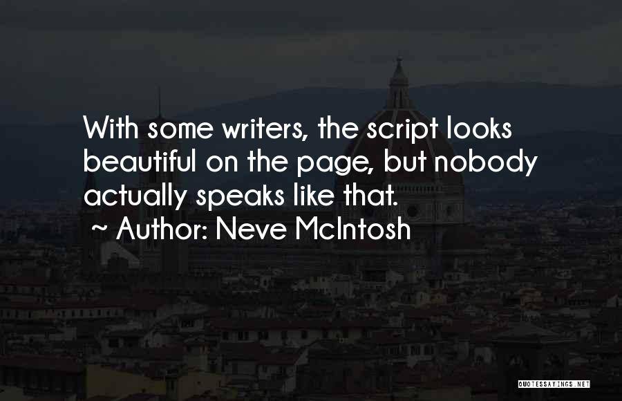 Script Writers Quotes By Neve McIntosh