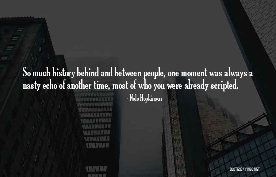 Scripted People Quotes By Nalo Hopkinson Scripted People Quotes By Nalo Hopkinson