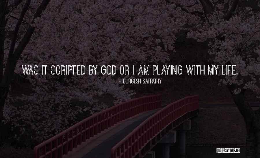 Scripted Quotes By Durgesh Satpathy Scripted Quotes By Durgesh Satpathy