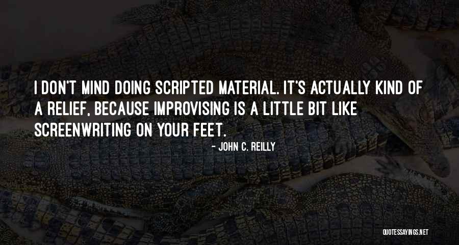 Scripted Quotes By John C. Reilly Scripted Quotes By John C. Reilly