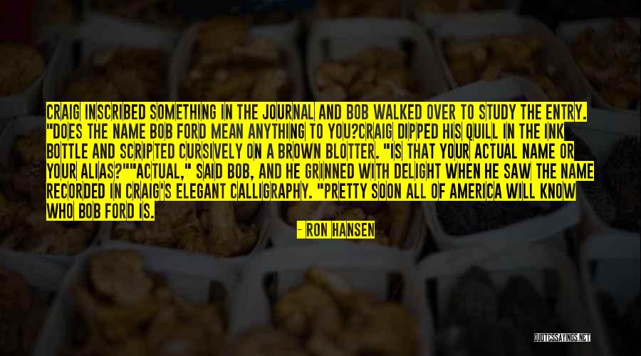 Scripted Quotes By Ron Hansen Scripted Quotes By Ron Hansen