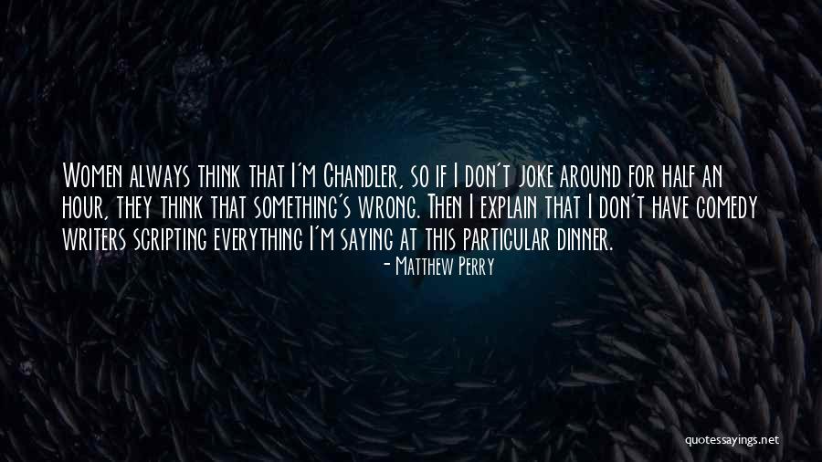 Scripting Quotes By Matthew Perry Scripting Quotes By Matthew Perry