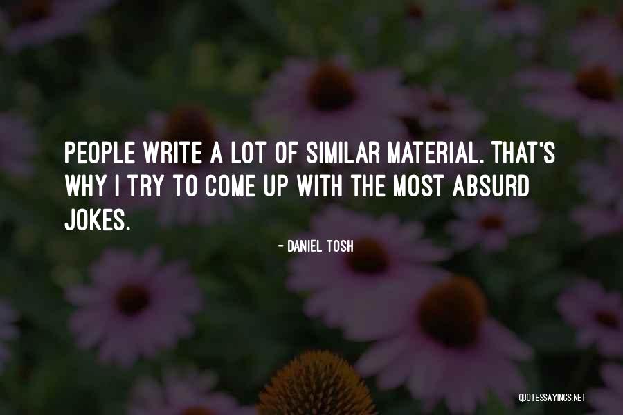 Scripto Quotes By Daniel Tosh