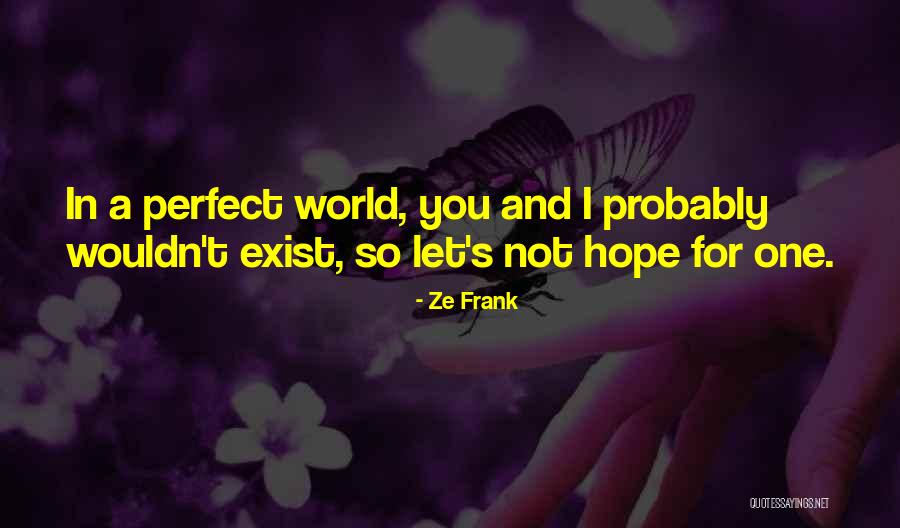 Scriptorian Quotes By Ze Frank Scriptorian Quotes By Ze Frank