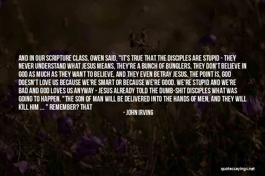 Scripture Love Quotes By John Irving