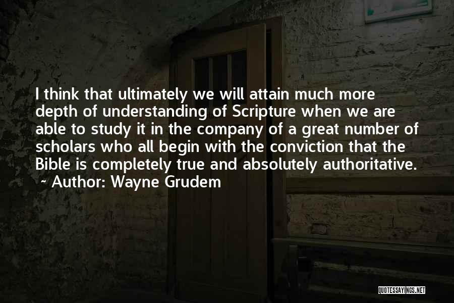 Scripture Study Quotes By Wayne Grudem