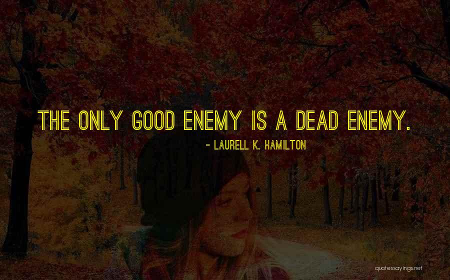 Scriptures And Justifying Quotes By Laurell K. Hamilton Scriptures And Justifying Quotes By Laurell K. Hamilton