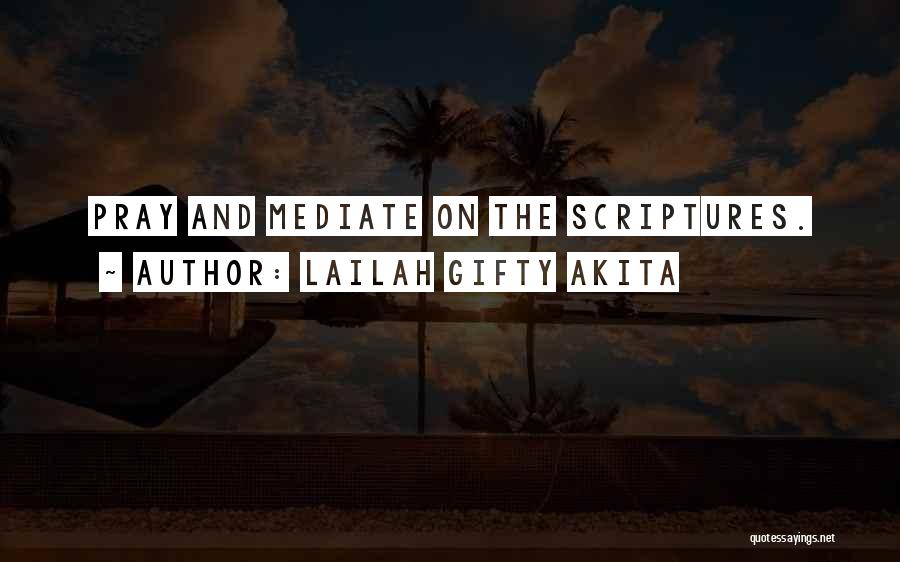 Scriptures Quotes By Lailah Gifty Akita