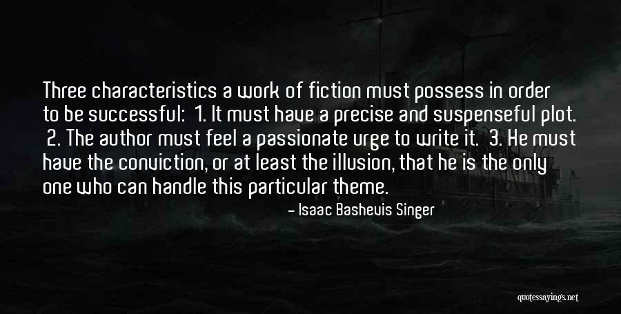 Scrivener Writing Quotes By Isaac Bashevis Singer Scrivener Writing Quotes By Isaac Bashevis Singer