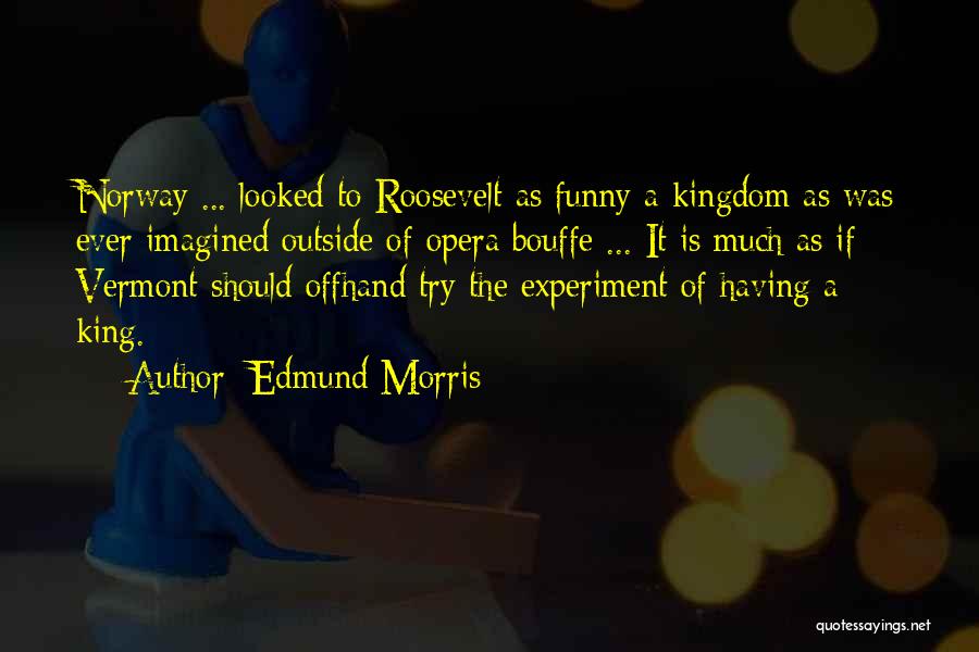 Scriveners Deed Quotes By Edmund Morris