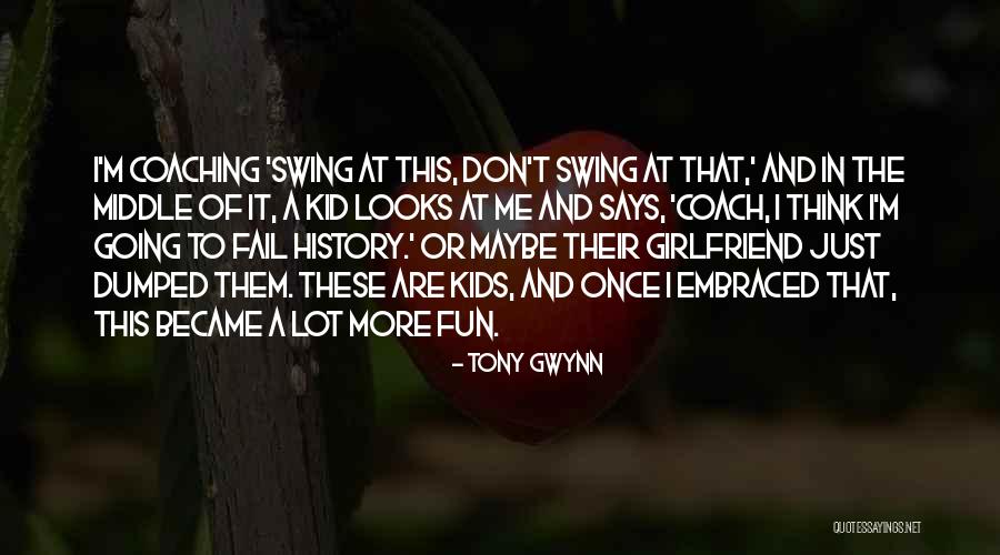 Scriver Woods Quotes By Tony Gwynn Scriver Woods Quotes By Tony Gwynn