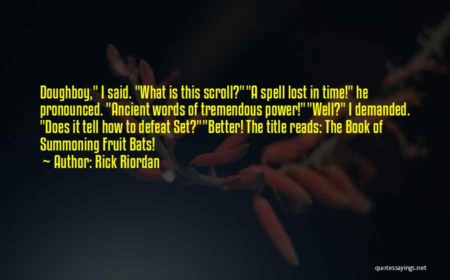 Scroll Quotes By Rick Riordan
