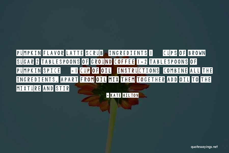 Scrub Quotes By Kate Hilton Scrub Quotes By Kate Hilton