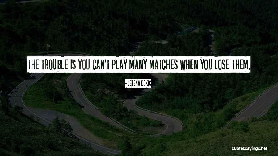 Scrubbers West Quotes By Jelena Dokic Scrubbers West Quotes By Jelena Dokic
