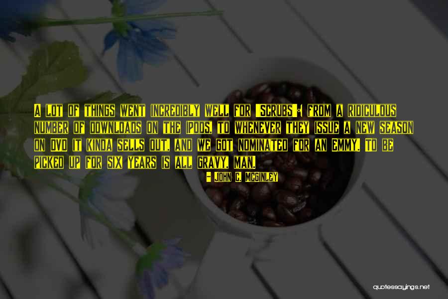 Scrubs Quotes By John C. McGinley Scrubs Quotes By John C. McGinley