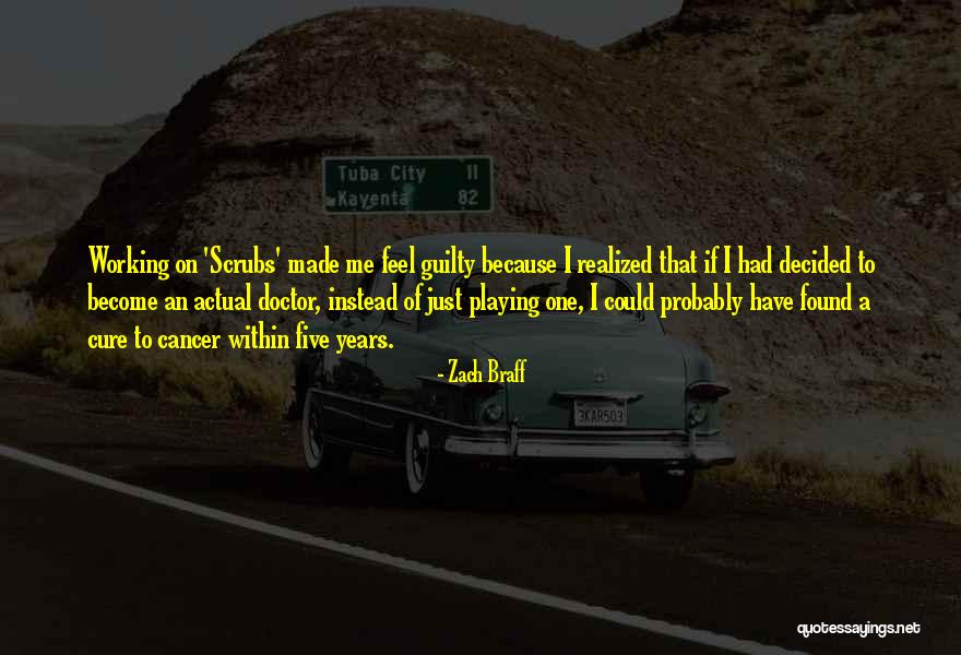Scrubs Quotes By Zach Braff Scrubs Quotes By Zach Braff