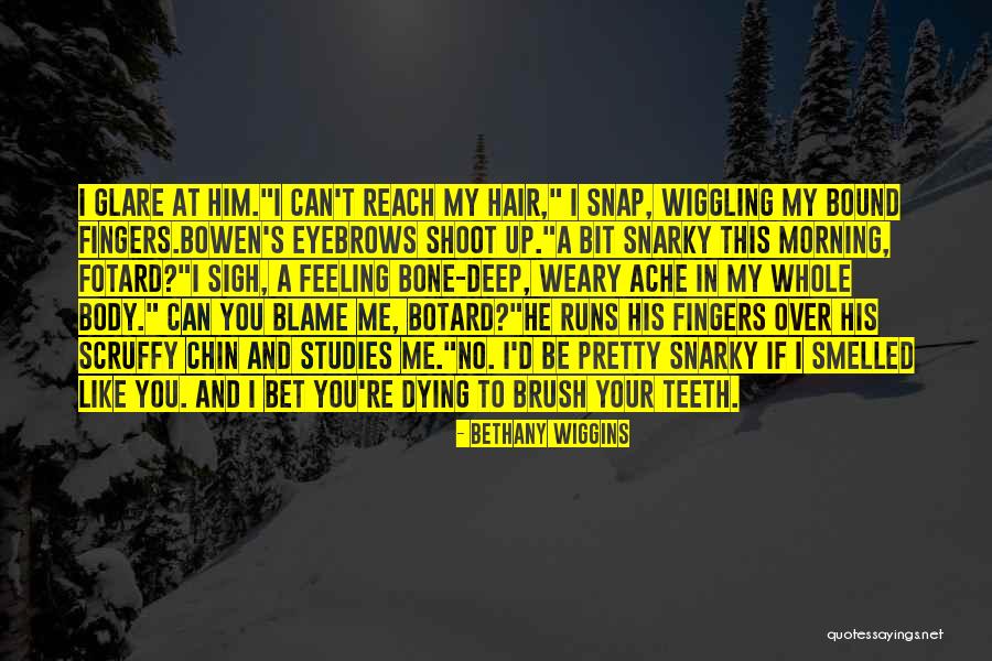 Scruffy Quotes By Bethany Wiggins Scruffy Quotes By Bethany Wiggins