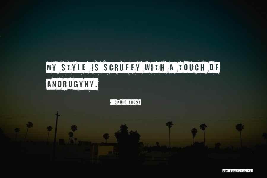 Scruffy Quotes By Sadie Frost Scruffy Quotes By Sadie Frost