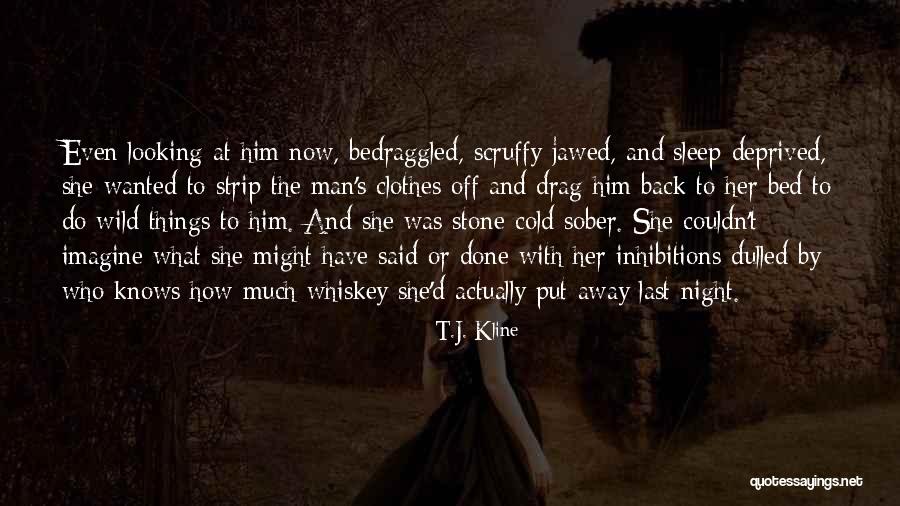 Scruffy Quotes By T.J. Kline Scruffy Quotes By T.J. Kline
