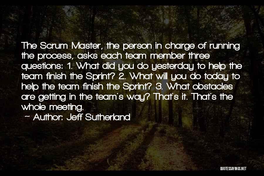 Scrum Team Quotes By Jeff Sutherland