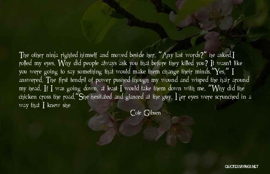 Scrunched Quotes By Cole Gibsen Scrunched Quotes By Cole Gibsen