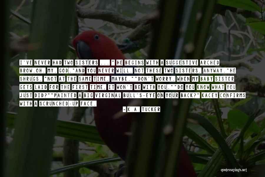 Scrunched Quotes By K.A. Tucker Scrunched Quotes By K.A. Tucker