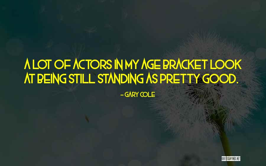 Scrunches On A High Forehead Quotes By Gary Cole Scrunches On A High Forehead Quotes By Gary Cole