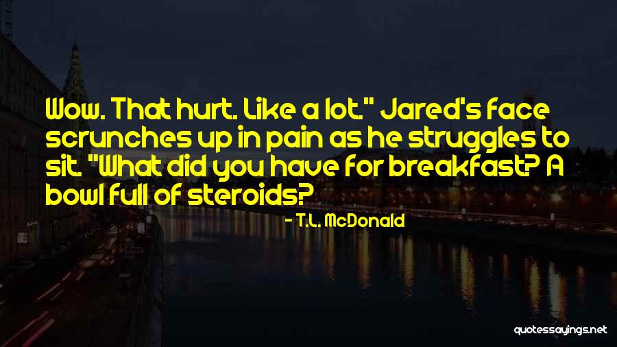 Scrunches Quotes By T.L. McDonald Scrunches Quotes By T.L. McDonald