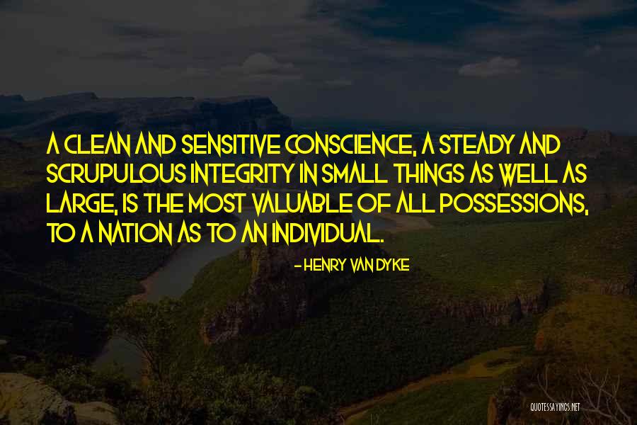 Scrupulous Conscience Quotes By Henry Van Dyke Scrupulous Conscience Quotes By Henry Van Dyke