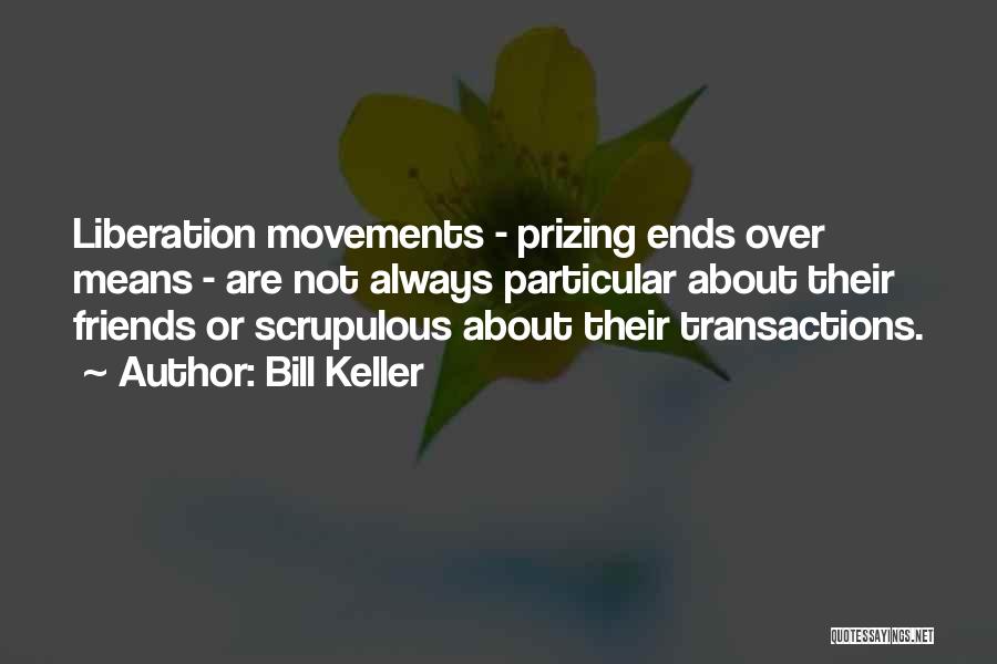 Scrupulous Quotes By Bill Keller