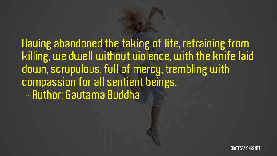 Scrupulous Quotes By Gautama Buddha