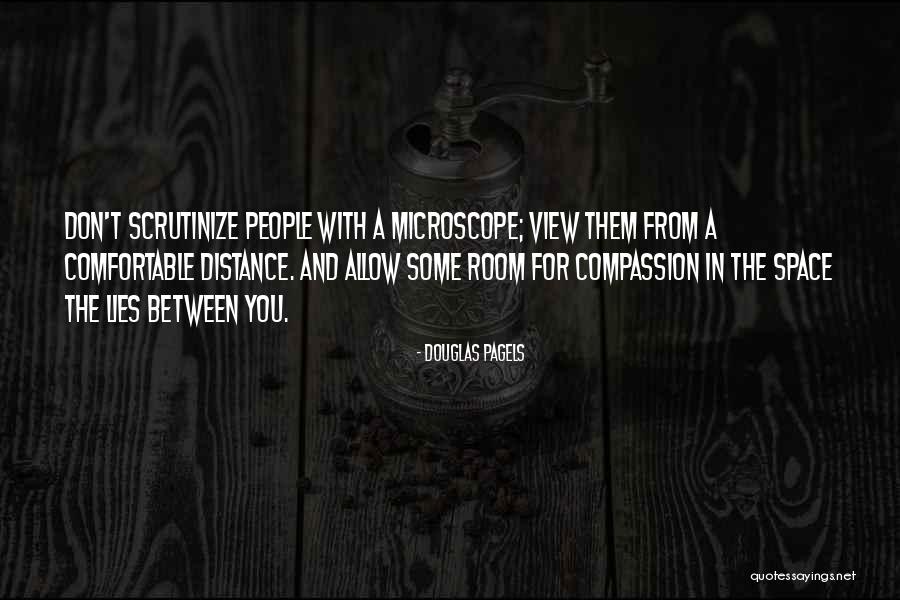 Scrutinize Quotes By Douglas Pagels Scrutinize Quotes By Douglas Pagels