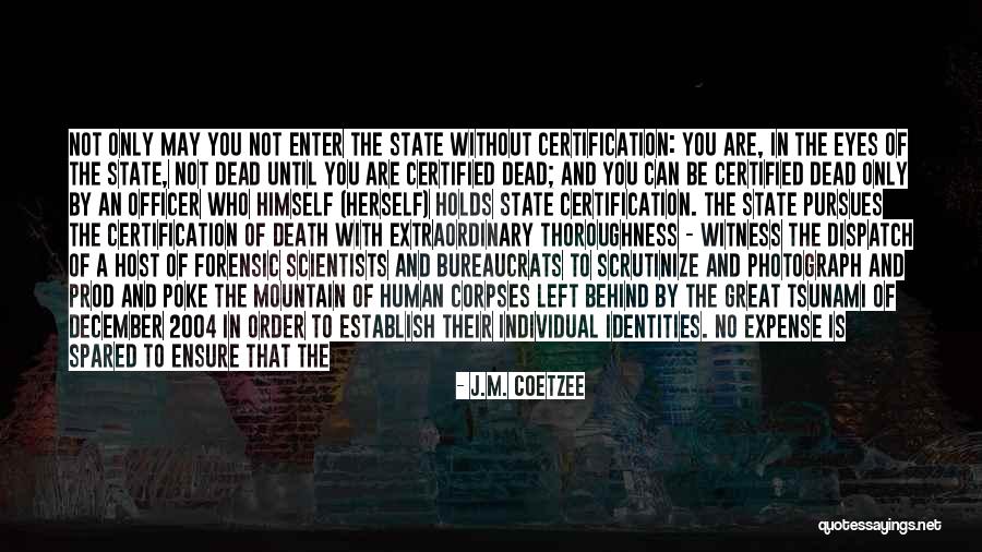 Scrutinize Quotes By J.M. Coetzee Scrutinize Quotes By J.M. Coetzee
