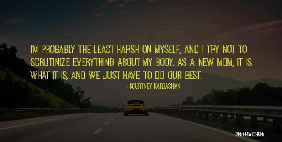 Scrutinize Quotes By Kourtney Kardashian Scrutinize Quotes By Kourtney Kardashian