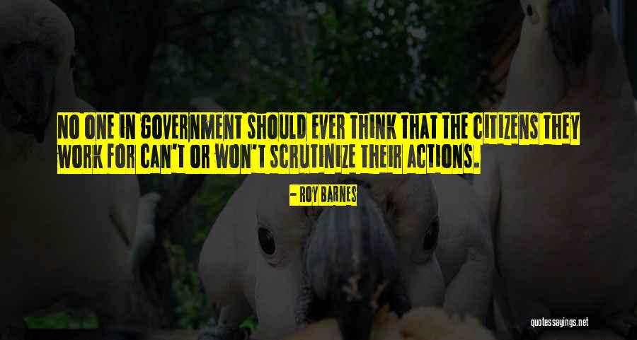 Scrutinize Quotes By Roy Barnes Scrutinize Quotes By Roy Barnes