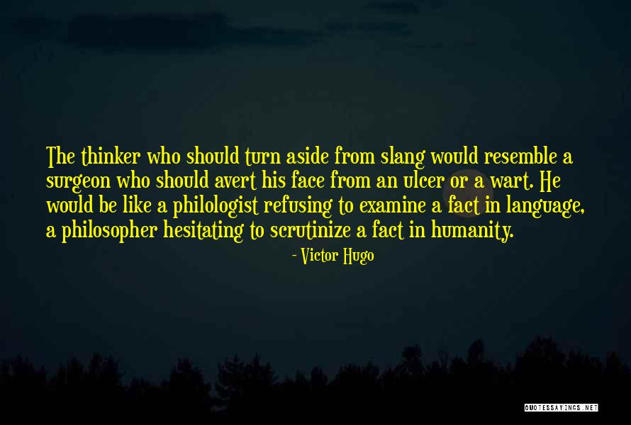 Scrutinize Quotes By Victor Hugo Scrutinize Quotes By Victor Hugo