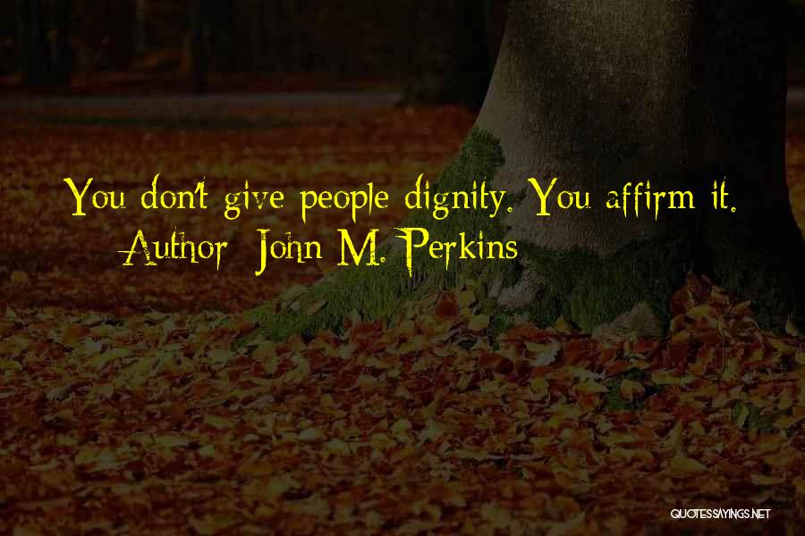 Scrutinized Horror Quotes By John M. Perkins
