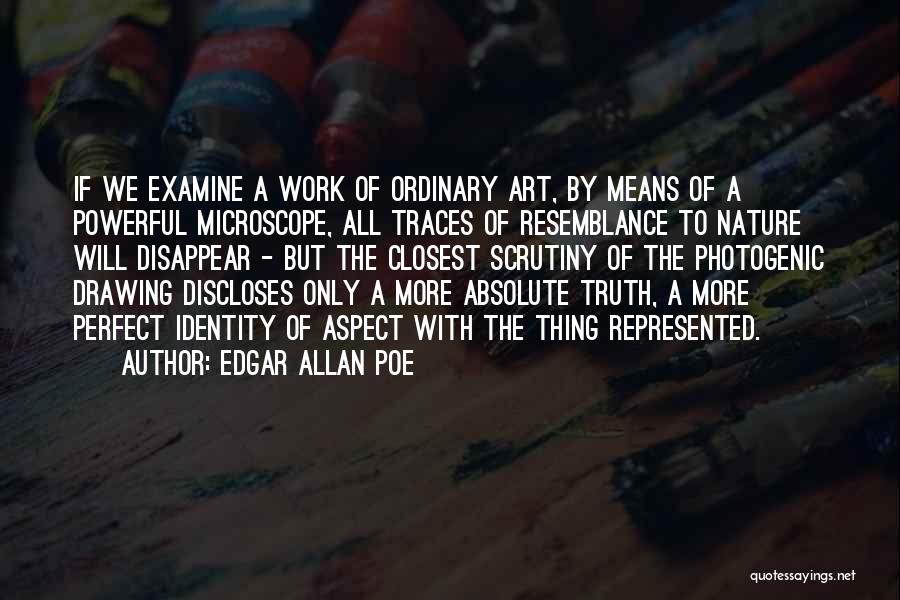 Scrutiny Quotes By Edgar Allan Poe