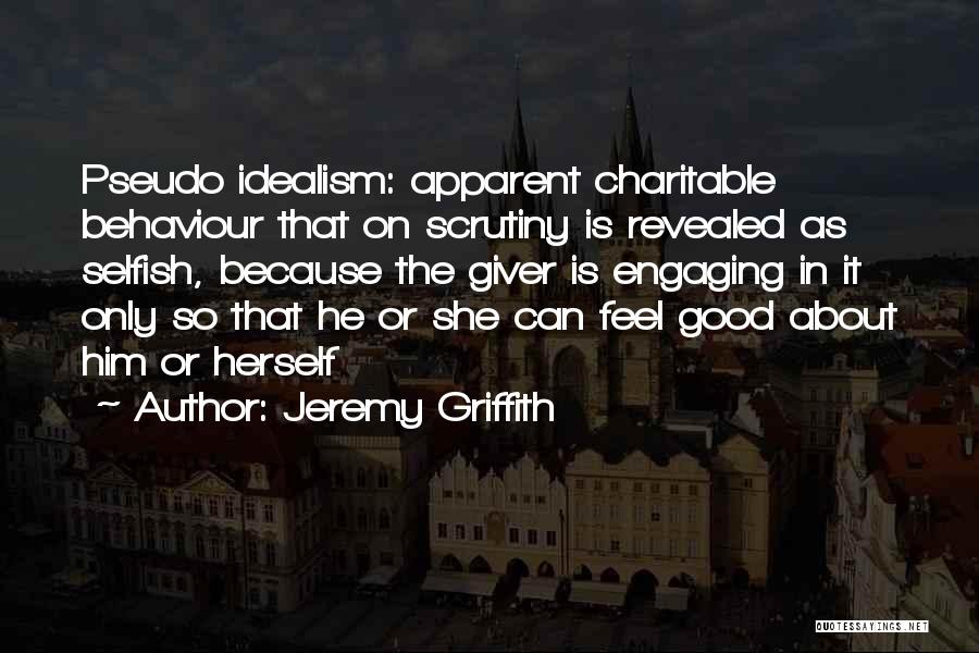 Scrutiny Quotes By Jeremy Griffith