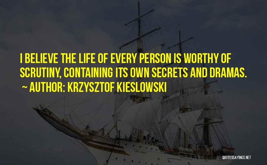 Scrutiny Quotes By Krzysztof Kieslowski