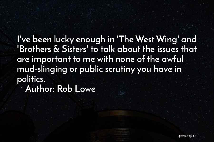 Scrutiny Quotes By Rob Lowe