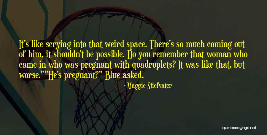 Scrying Quotes By Maggie Stiefvater Scrying Quotes By Maggie Stiefvater