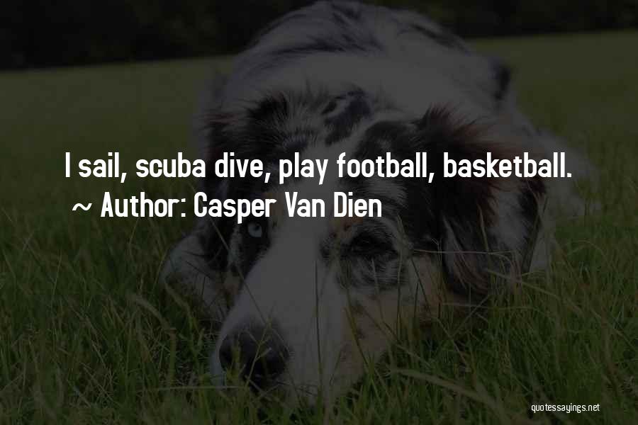 Scuba Dive Quotes By Casper Van Dien