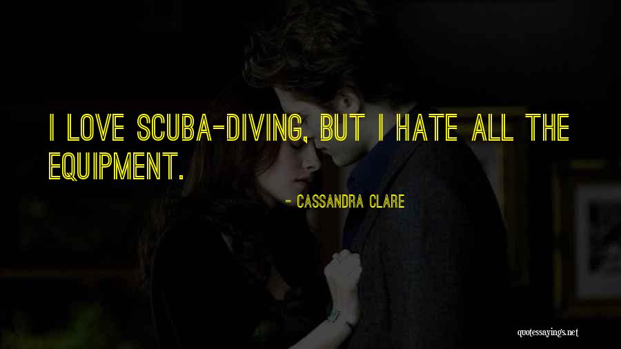 Scuba Diving Quotes By Cassandra Clare