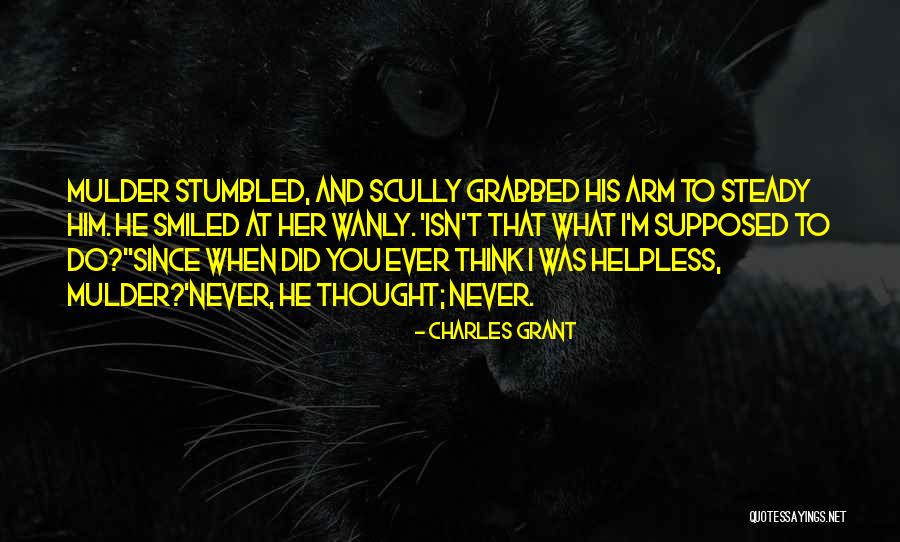 Scully To Mulder Quotes By Charles Grant Scully To Mulder Quotes By Charles Grant
