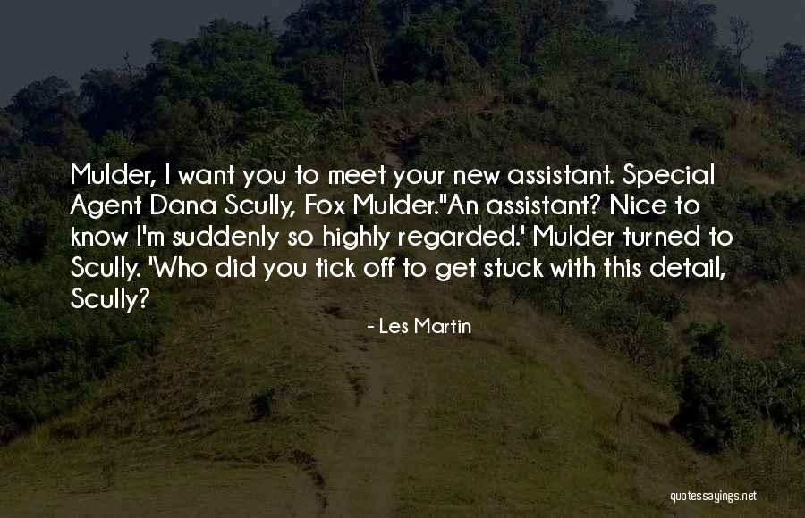 Scully To Mulder Quotes By Les Martin Scully To Mulder Quotes By Les Martin