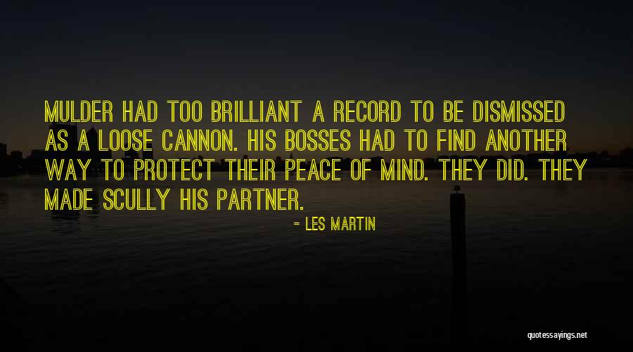 Scully To Mulder Quotes By Les Martin Scully To Mulder Quotes By Les Martin
