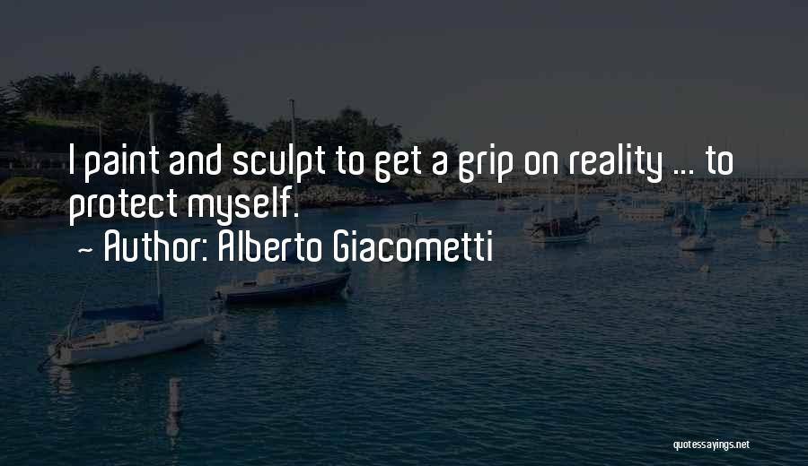Sculpt Quotes By Alberto Giacometti