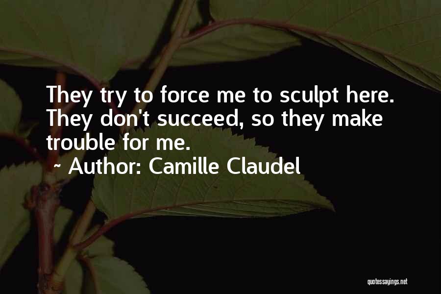 Sculpt Quotes By Camille Claudel