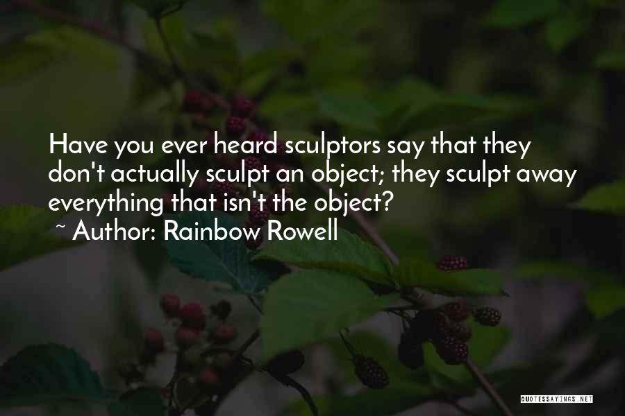 Sculpt Quotes By Rainbow Rowell